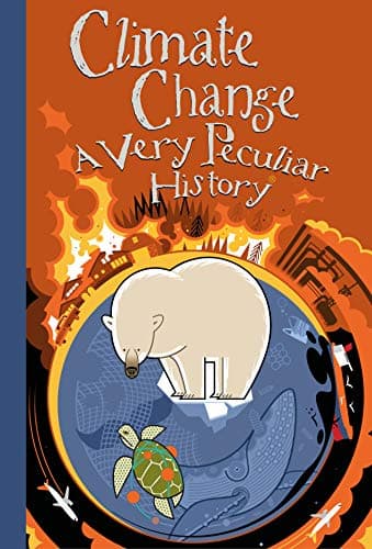Cover of Climate Change A Very Peculiar History (Very Peculiar History)