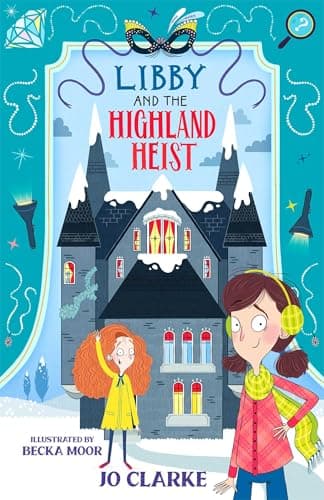 Cover of Libby and the Highland Heist (The Travelling School Mystery, Bk. 2)