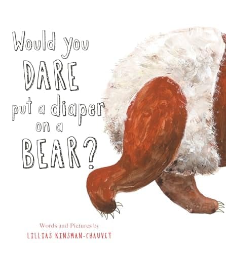 Cover of Would You Dare Put a Diaper on a Bear?