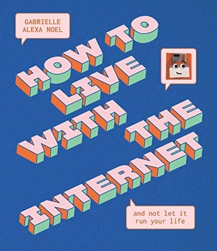 Cover of How to Live With the Internet and Not Let It Run Your Life