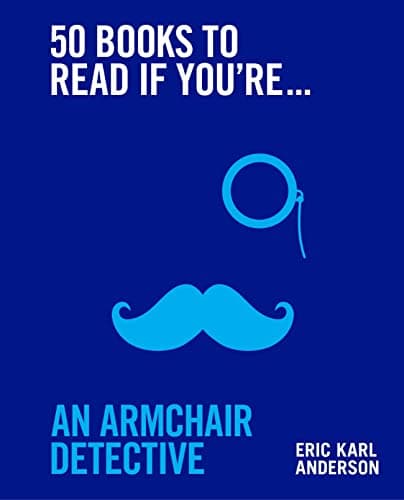 Cover of 50 Books to Read If You're an Armchair Detective