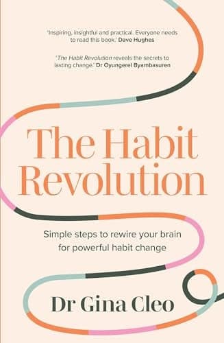 Cover of The Habit Revolution: Simple Steps to Rewire Your Brain for Powerful Habit Change