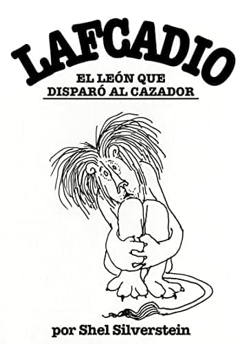Cover of Lafcadio El Leon Que Disparo Al Cazador