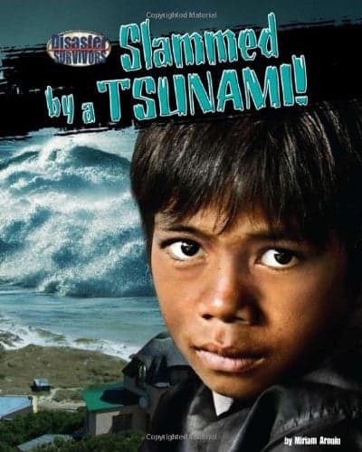 Cover of Slammed by a Tsunami! (Disaster Survivors)