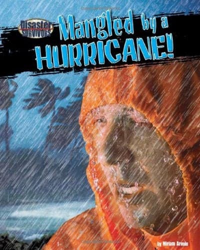Cover of Mangled by a Hurricane! (Disaster Survivors)