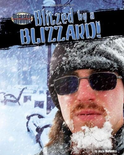 Cover of Blitzed by a Blizzard! (Disaster Survivors)