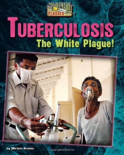 Cover of Tuberculosis: The White Plague! (Nightmare Plagues)
