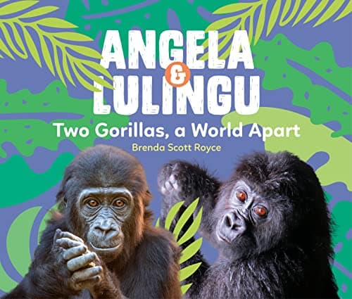 Cover of Angela & Lulingu: Two Gorillas, a World Apart