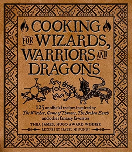 Cover of Cooking for Wizards, Warriors and Dragons