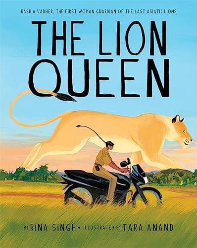 Cover of The Lion Queen: Rasila Vadher, the First Woman Guardian of the Last Asiatic Lions