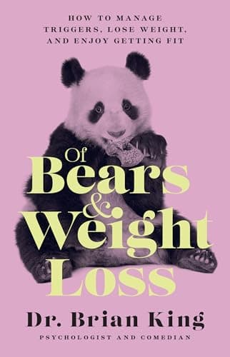 Cover of Of Bears and Weight Loss: How to Manage Triggers, Lose Weight, and Enjoy Getting Fit