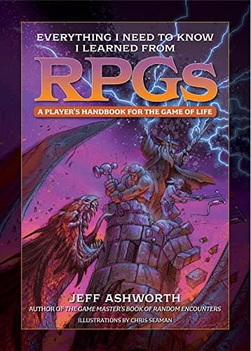 Cover of Everything I Need to Know I Learned From RPGs: A Player's Handbook for the Game of Life