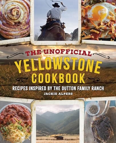 Cover of The Unofficial Yellowstone Cookbook: Recipes Inspired by the Dutton Family Ranch