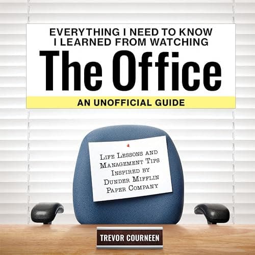Cover of Everything I Need to Know I Learned From Watching The Office: An Unofficial Guide