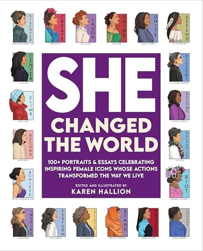Cover of She Changed the World: 100+ Portraits & Essays Celebrating Inspiring Female Icons Whose Actions Transformed the Way We Live