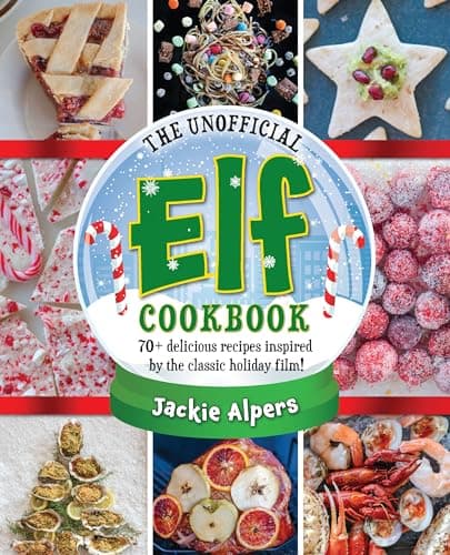 Cover of The Unofficial Elf Cookbook: 70+ Delicious Recipes Inspired by the Classic Holiday Film!