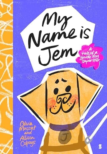 Cover of My Name is Jem: A Tale of a Guide Dog Superstar