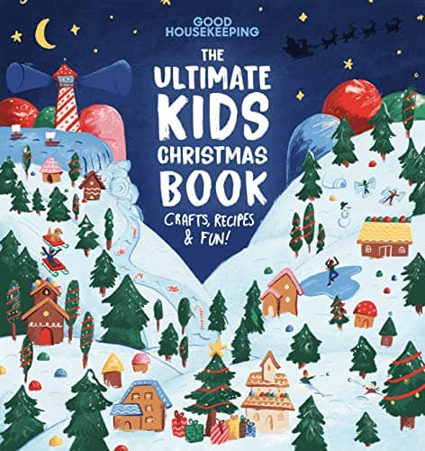 Cover of The Ultimate Kids Christmas Book: Crafts, Recipes, & Fun! (Good Housekeeping)