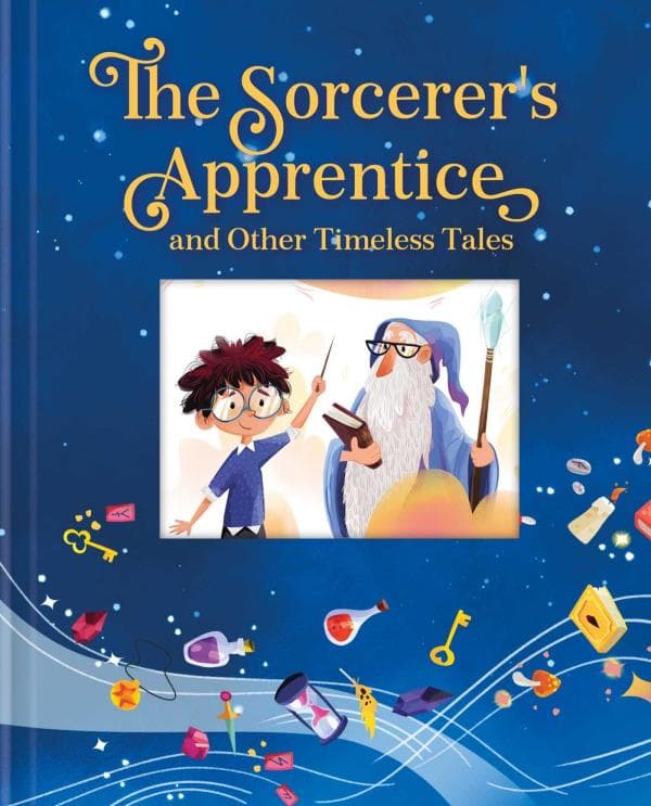 Cover of The Sorcerer's Apprentice and Other Timeless Tales
