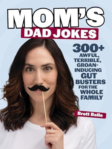 Cover of Mom's Dad Jokes: 300+ Awful, Terrible, Groan-Inducing Gut Busters for the Whole Family