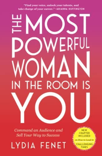 Cover of The Most Powerful Woman in the Room Is You: Command an Audience and Sell Your Way to Success