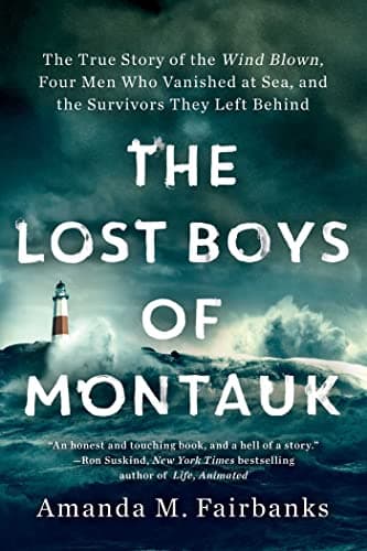 Cover of The Lost Boys of Montauk: The True Story of the Wind Blown, Four Men Who Vanished at Sea, and the Survivors They Left Behind