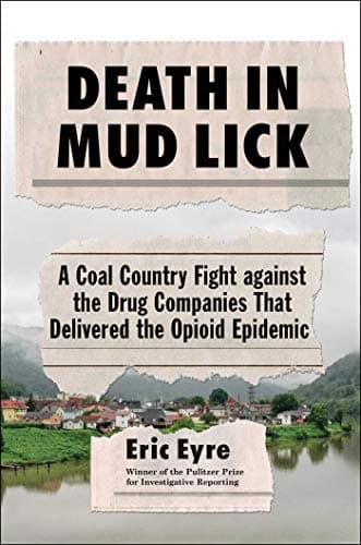Cover of Death in Mud Lick: A Coal Country Fight Against the Drug Companies That Delivered the Opioid Epidemic