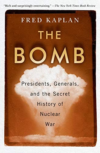 Cover of The Bomb: Presidents, Generals, and the Secret History of Nuclear War