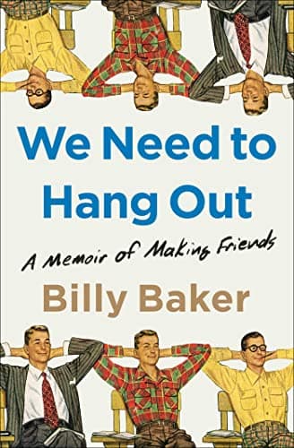Cover of We Need to Hang Out: A Memoir of Making Friends