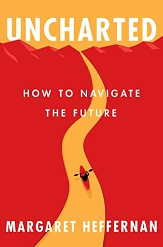 Cover of Uncharted: How to Navigate the Future