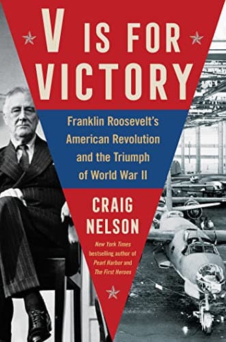 Cover of V Is For Victory: Franklin Roosevelt's American Revolution and the Triumph of World War II