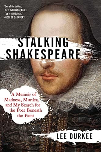 Cover of Stalking Shakespeare: A Memoir of Madness, Murder, and My Search for the Poet Beneath the Paint