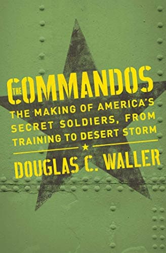 Cover of Commandos: The Making of America's Secret Soldiers, from Training to Desert Storm