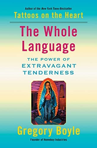 Cover of The Whole Language: The Power of Extravagant Tenderness