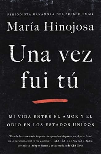 Cover of Una Ves Fui Tu: Mi Vida Entre El Amor Y El Odio En Los Estados Undos