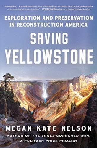 Cover of Saving Yellowstone: Exploration and Preservation in Reconstruction America