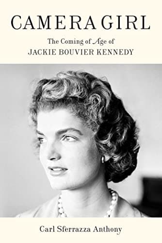 Cover of Camera Girl: The Coming of Age of Jackie Bouvier Kennedy