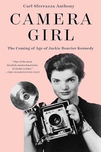 Cover of Camera Girl: The Coming of Age of Jackie Bouvier Kennedy