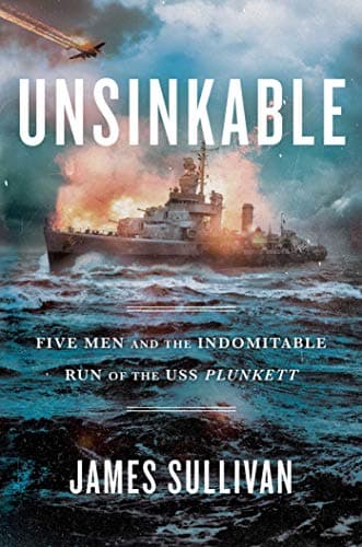 Cover of Unsinkable: Five Men and the Indomitable Run of the USS Plunkett