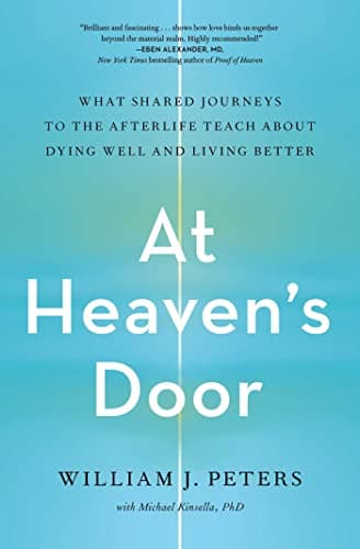 Cover of At Heaven's Door: What Shared Journeys to the Afterlife Teach About Dying Well and Living Better