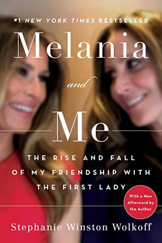 Cover of Melania and Me: The Rise and Fall of My Friendship with the First Lady