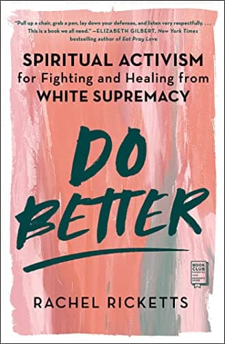 Cover of Do Better: Spiritual Activism for Fighting and Healing from White Supremacy