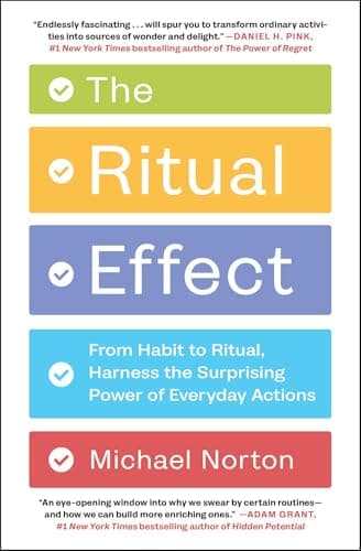 Cover of The Ritual Effect: From Habit to Ritual, Harness the Surprising Power of Everyday Actions
