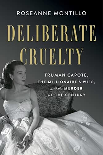 Cover of Deliberate Cruelty: Truman Capote, the Millionaire's Wife, and the Murder of the Century