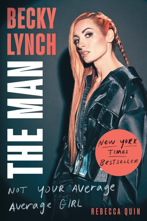 Cover of Becky Lynch: The Man: Not Your Average Average Girl