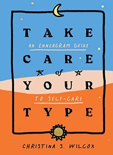 Cover of Take Care of Your Type: An Enneagram Guide to Self-Care