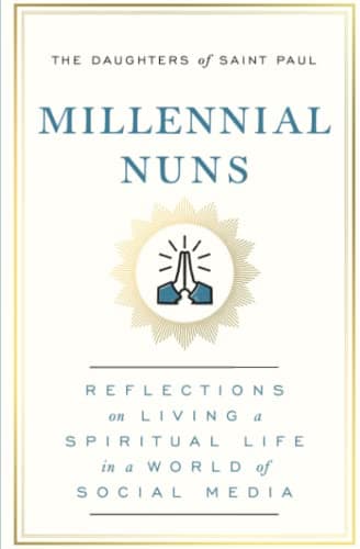 Cover of Millennial Nuns: Reflections on Living a Spiritual Life in a World of Social Media