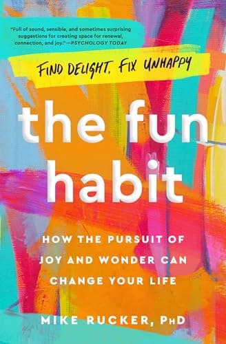 Cover of The Fun Habit: How the Pursuit of Joy and Wonder Can Change Your Life