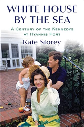 Cover of White House by the Sea: A Century of the Kennedys at Hyannis Port