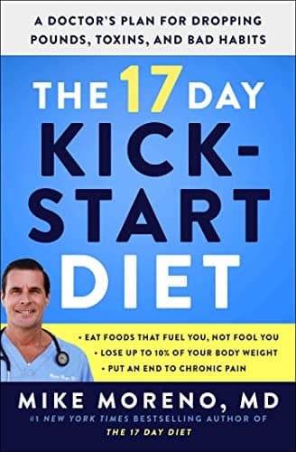 Cover of The 17 Day Kickstart Diet: A Doctor's Plan for Dropping Pounds, Toxins, and Bad Habits